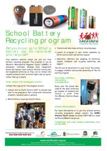 School Battery Recycling program Did you know up to 95% of a battery can be recovered and recycled?