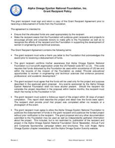 Alpha Omega Epsilon National Foundation, Inc. Grant Recipient Policy The grant recipient must sign and return a copy of the Grant Recipient Agreement prior to receiving a disbursement of funds from the Foundation. The ag