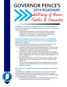 GOVERNOR PENCE’S 2014 ROADMAP: Well-being of Hoosier Families & Communities Establish a voucher pre-K program for low-income families