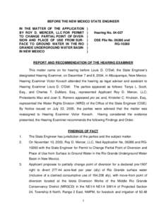 BEFORE THE NEW MEXICO STATE ENGINEER IN THE MATTER OF THE APPLICATION BY ROY D. MERCER, LLC FOR PERMIT TO CHANGE PARTIAL POINT OF DIVERSION AND PLACE OF USE FROM SURFACE TO GROUND WATER IN THE RIO GRANDE UNDERGROUND WATE