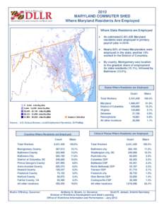 2010 MARYLAND COMMUTER SHED Where Maryland Residents Are Employed Where State Residents are Employed An estimated 2,431,429 Maryland residents were employed in primary