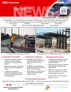 Construction Update — November 2014 The East Rail Line is a 22.8-mile electric commuter rail line that will connect Union Station to Denver International Airport (DIA), passing through Denver and Aurora. It is schedule