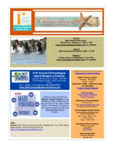 July 30 89th Annual Pony Swim. OfficalTime - Between 11 AM & 1 PM www.chinocoteaguechamber.com for updates. July 31 89th Annual Pony Auction 8 AM - 12 PM