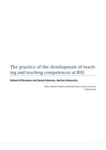 The practice of the development of teaching and teaching competences at BSS School of Business and Social Sciences, Aarhus University Memo, School of Business and Social Sciences, Aarhus University 11 March