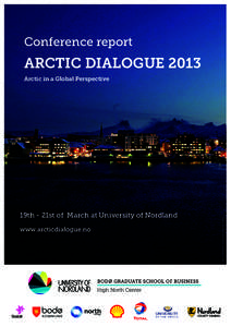 Conference report  ARCTIC DIALOGUE 2013 19th - 21st of March at University of Nordland www.arcticdialogue.no