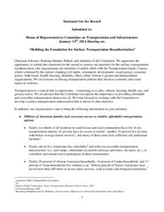 Statement for the Record Submitted to: House of Representatives Committee on Transportation and Infrastructure January 14th, 2014 Hearing on: “Building the Foundation for Surface Transportation Reauthorization” Chair