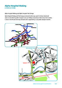 Alpha Hospital Woking and Alpha Hospital Park Grange Alpha Hospital Woking and Park Grange are located within easy reach for family, friends and carers to visit either by public transport or by car. Woking is located jus