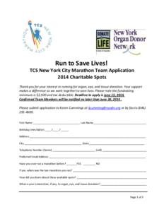 Run to Save Lives! TCS New York City Marathon Team Application 2014 Charitable Spots Thank you for your interest in running for organ, eye, and tissue donation. Your support makes a difference as we work together to save