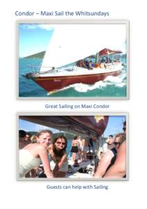 Condor – Maxi Sail the Whitsundays  Great Sailing on Maxi Condor Guests can help with Sailing