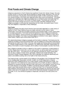 First Foods and Climate Change Indigenous populations in North America face significant threats from climate change. One area of great concern is how first foods will be impacted by climate change. Because of the vital r