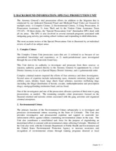 I) BACKGROUND INFORMATION: SPECIAL PROSECUTION UNIT The Attorney General’s trial prosecution efforts (in addition to the litigation that is conducted by our dedicated Financial Fraud and Medicaid Fraud Units) are focus