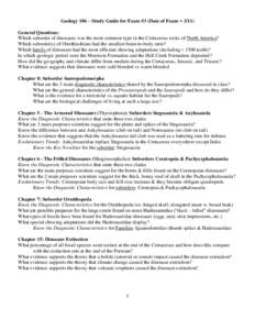 Geology 106 – Study Guide for Exam #3 (Date of Exam = 3/11) General Questions: Which suborder of dinosaurs was the most common type in the Cretaceous rocks of North America? Which suborder(s) of Ornithischians had the 