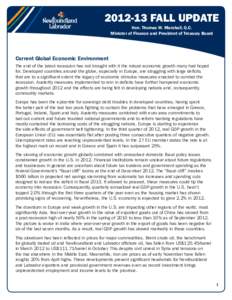 [removed]FALL UPDATE Hon. Thomas W. Marshall, Q.C. Minister of Finance and President of Treasury Board Current Global Economic Environment The end of the latest recession has not brought with it the robust economic growth