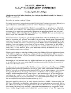 MEETING MINUTES ALBANY CONSERVATION COMMISSION Tuesday, April 1, 2014, 5:30 pm Members present: Rob Nadler, Jack Rose, Dick VanDyne, Josephine Howland, Cort Hansen & Paul Brown, alternate. Rob called the meeting to order