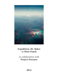 Expedition: Mt. Baker by Peter Funch in collaboration with Project Pressure  2014