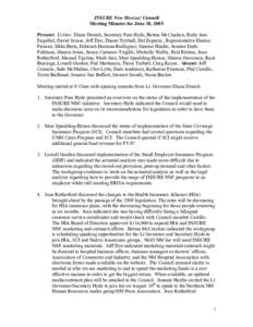 INSURE New Mexico! Council Meeting Minutes for June 30, 2005 Present: Lt Gov. Diane Denish, Secretary Pam Hyde, Betina McCracken, Ruby Ann Esquibel, David Scrase, Jeff Dye, Duane Trythall, Del Esparza , Representative Da