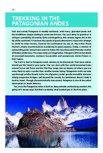 12  Trekking in the Patagonian Andes Vast and varied, Patagonia is muddy rainforest, wild rivers, glaciated peaks and the windblown steppe skating to some lost horizon. You can’t deny its grandeur. It