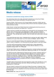 Media release  7 April 2014 Consumers to benefit from energy reforms in NSW The retail energy industry has today welcomed the decision by the New South Wales