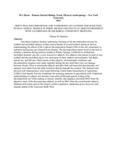 MA Thesis – Human Skeletal Biology Track, Physical Anthropology – New York University 2012 DIRTY PIGS: DECOMPOSITION AND TAPHONOMY OF CLOTHED AND NUDE NONHUMAN ANIMAL MODELS IN THREE MICROCLIMATES IN AN ARID ENVIRONM