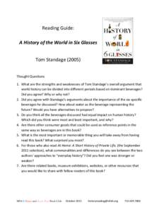 Reading Guide: A History of the World in Six Glasses Tom StandageThought Questions 1. What are the strengths and weaknesses of Tom Standage’s overall argument that world history can be divided into different pe