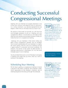 Conducting Successful Congressional Meetings Meeting with your Member of Congress (Member) is one of the most common and effective forms of advocacy. As a voting constituent, your elected representatives are eager to mee