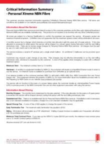 Critical Information Summary - Personal Xtreme NBN Fibre This summary provides important information regarding OntheNet’s Personal Xtreme NBN Fibre service. Full terms and conditions are available on our website www.on