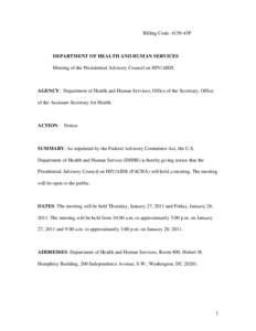 Billing Code: 4150-43P  DEPARTMENT OF HEALTH AND HUMAN SERVICES Meeting of the Presidential Advisory Council on HIV/AIDS  AGENCY: Department of Health and Human Services, Office of the Secretary, Office