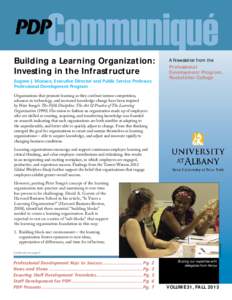 Building a Learning Organization: Investing in the Infrastructure Eugene J. Monaco, Executive Director and Public Service Professor, Professional Development Program  A Newsletter from the