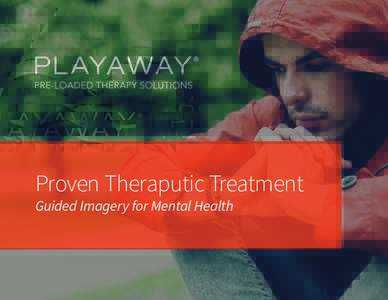 Proven Theraputic Treatment Guided Imagery for Mental Health Why Guided Imagery Guided Imagery directs a patient’s thoughts and imagination toward a specific goal with a voice track