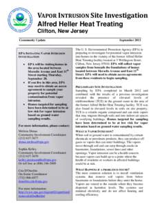 VAPOR INTRUSION Site Investigation Alfred Heller Heat Treating Clifton, New Jersey Community Update  EPA INITIATING VAPOR INTRUSION