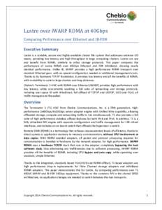 Lustre over iWARP RDMA at 40Gbps Comparing Performance over Ethernet and IB-FDR Executive Summary Lustre is a scalable, secure and highly-available cluster file system that addresses extreme I/O needs, providing low late