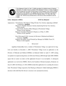 The Delaware Code (31 Del. C. §520) provides for judicial review of hearing decisions. In order to have a review of this decision in Court, a notice of appeal must be filed with the clerk (Prothonotary) of the Superior 