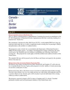 Canada U.S. Border Update June 2013 House Committee Votes to Bar Border Fee The U.S. House of Representatives Appropriations Committee has passed an amendment to the