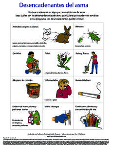 Desencadenantes del asma Un desencadenante es algo que causa síntomas de asma. Sepa cuáles son los desencadenantes de asma particulares para cada niño asmático en su programa. Los desencadenantes pueden incluir: Alim