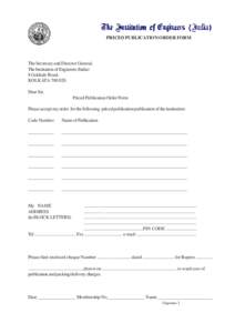 PRICED PUBLICATION ORDER FORM  The Secretary and Director General, The Institution of Engineers (India) 8 Gokhale Road, KOLKATA[removed]