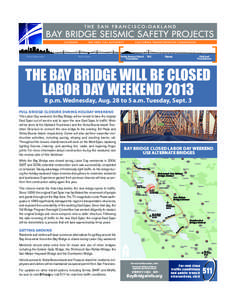 2013-SFOBB_Closure_fact-sheet_Layout[removed]:56 AM Page 1  THE BAY BRIDGE WILL BE CLOSED LABOR DAY WEEKEND 2013 West Approach