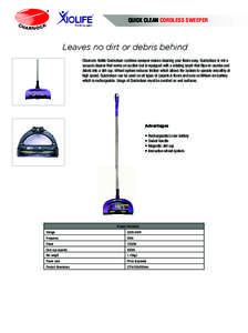 QUICK CLEAN CORDLESS SWEEPER  Leaves no dirt or debris behind Charnock Xiolife Quickclean cordless sweeper makes cleaning your floors easy. Quickclean is not a vacuum cleaner that works on suction but is equipped with a 