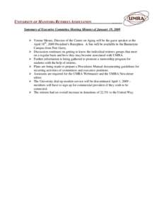 UNIVERSITY OF MANITOBA RETIREES ASSOCIATION  _______ Summary of Executive Committee Meeting Minutes of January 19, 2009  Verene Menec, Director of the Centre on Aging will be the guest speaker at the