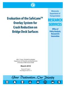 Evaluation of the SafeLaneTM Overlay System for Crash Reduction on Bridge Deck Surfaces  John F. Evans, Principal Investigator