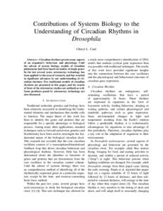 Contributions of Systems Biology to the Understanding of Circadian Rhythms in Drosophila Cheryl L. Card Abstract— Circadian rhythms govern many aspects of an organism’s behaviour and physiology. Until