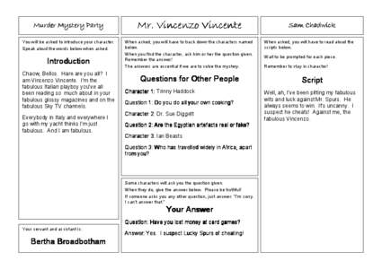 Murder Mystery Party  Mr. Vincenzo Vincente You will be asked to introduce your character. Speak aloud the words below when asked.