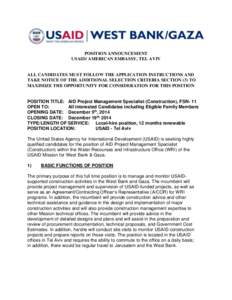 POSITION ANNOUNCEMENT USAID/ AMERICAN EMBASSY, TEL AVIV ALL CANDIDATES MUST FOLLOW THE APPLICATION INSTRUCTIONS AND TAKE NOTICE OF THE ADDITIONAL SELECTION CRITERIA SECTION (3) TO MAXIMIZE THE OPPORTUNITY FOR CONSIDERATI