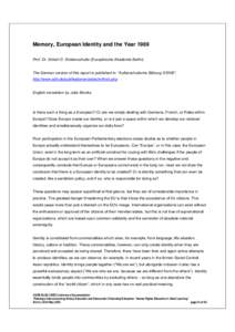 Memory, European Identity and the Year 1989 Prof. Dr. Eckart D. Stratenschulte (Europäische Akademie Berlin) The German version of this report is published in: “Außerschulische Bildung”, http://www.adb.de/pu