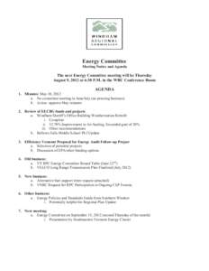 Energy Committee Meeting Notice and Agenda The next Energy Committee meeting will be Thursday August 9, 2012 at 6:30 P.M. in the WRC Conference Room