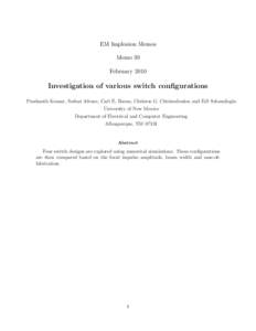 EM Implosion Memos Memo 39 February 2010 Investigation of various switch configurations Prashanth Kumar, Serhat Altunc, Carl E. Baum, Christos G. Christodoulou and Edl Schamiloglu