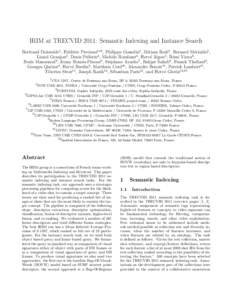 IRIM at TRECVID 2011: Semantic Indexing and Instance Search Bertrand Delezoide1 , Fr´ed´eric Precioso2,10 , Philippe Gosselin2 , Miriam Redi3 , Bernard M´erialdo3 , Lionel Granjon4 , Denis Pellerin4 , Mich`ele Rombaut