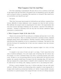 What Computers Can’t Do (And Why) Now that computing is approximately 30 years old we are in a position to look back at the progress that has been made to the general state of computing as seen by the public and by adv