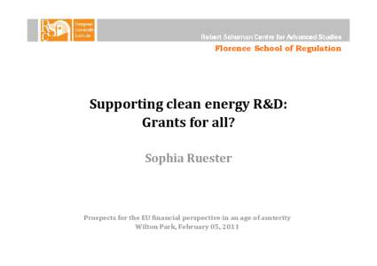 Robert Schuman Centre for Advanced Studies  Florence School of Regulation Supporting clean energy R&D: Grants for all?