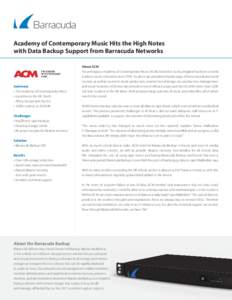 Academy of Contemporary Music Hits the High Notes with Data Backup Support from Barracuda Networks Summary •	The Academy of Contemporary Music •	Locations in the UK, South