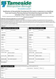 Notification of Householder Development (for works or extension to a dwelling). Town and Country Planning (General Permitted Development) Order 1995 Schedule 2 Part 1 Class A1 (ea) as amended This form is optional but ha